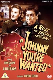 Johnny, You’re Wanted