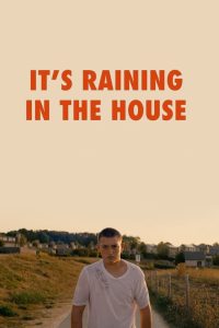 It’s Raining in the House